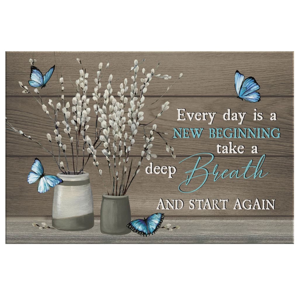 Every Day Is A New Beginning Butterfly Flower Christian Wall Art Canvas - Religious Wall Decor