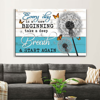 Every Day Is A New Beginning Take A Deep Breath, Dandelion Butterflies, Wall Art Canvas - Religious Wall Decor