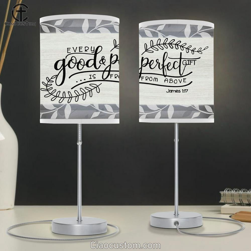 Every Good And Perfect Gift Is From Above James 117 Table Lamp For Bedroom - Christian Room Decor