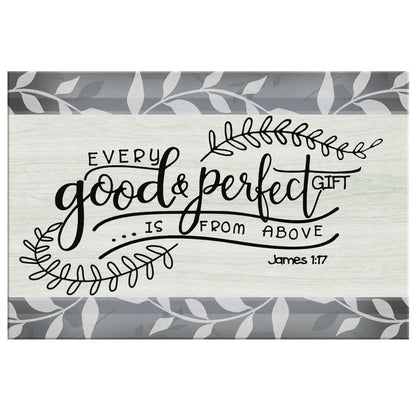 Every Good And Perfect Gift Is From Above James 117 Wall Art Canvas - Religious Wall Decor