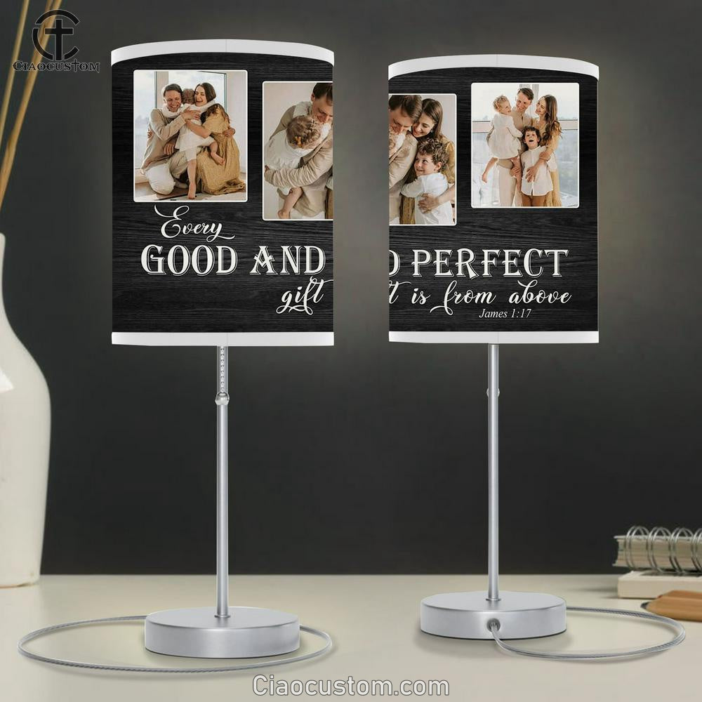 Every Good And Perfect Gift Is From Above Photo Custom Table Lamp Print - Inspirational Table Lamp Art - Scripture Lamp Art