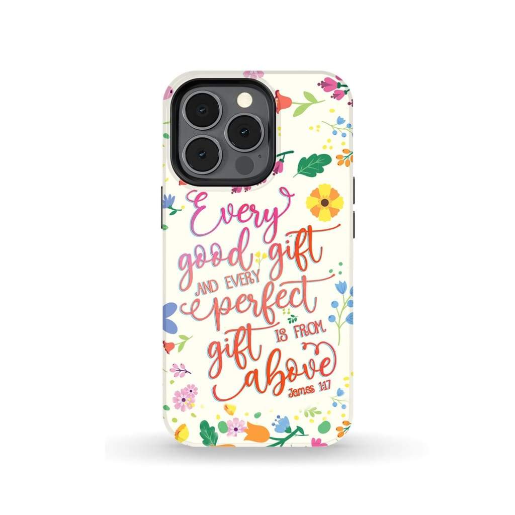 Every Good Gift And Every Perfect Gift Is From Above James 117 Phone Case - Bible Verse Phone Cases Samsung