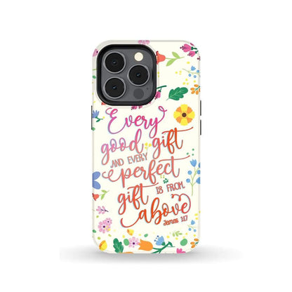 Every Good Gift And Every Perfect Gift Is From Above James 117 Phone Case - Bible Verse Phone Cases Samsung