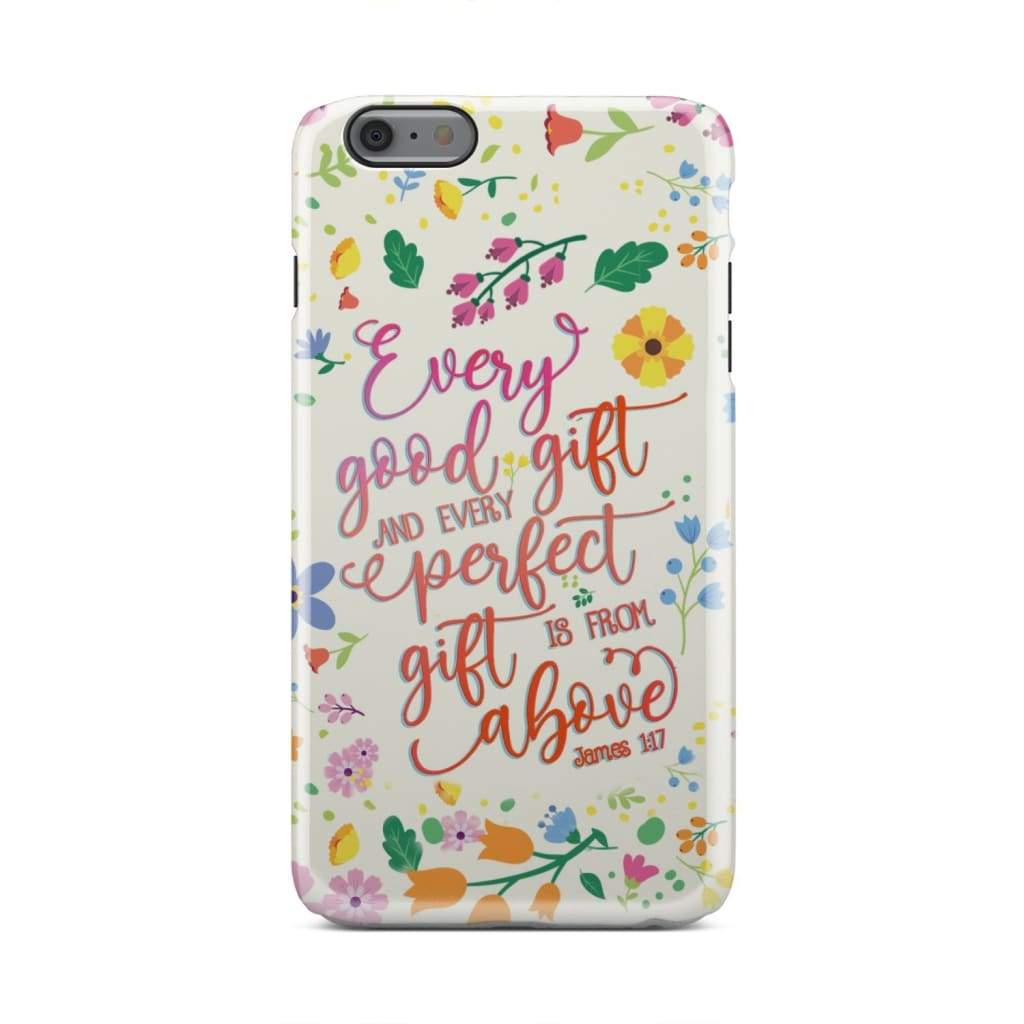 Every Good Gift And Every Perfect Gift Is From Above James 117 Phone Case - Bible Verse Phone Cases Samsung