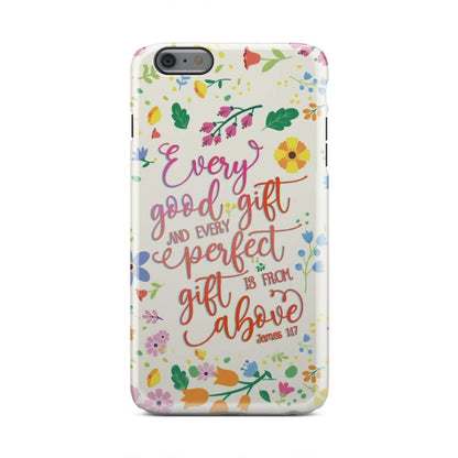 Every Good Gift And Every Perfect Gift Is From Above James 117 Phone Case - Bible Verse Phone Cases Samsung