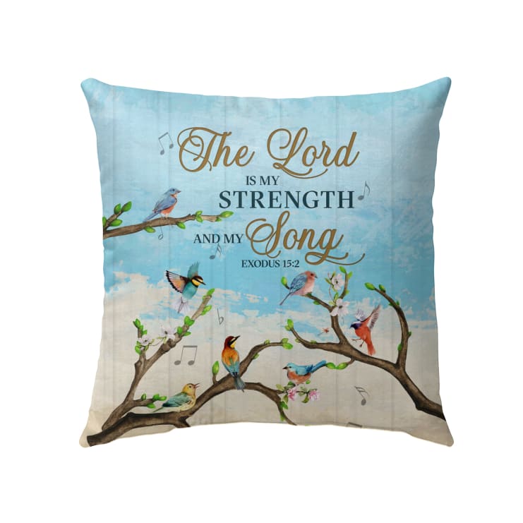 Exodus 152 The Lord Is My Strength And My Song Christian Pillow