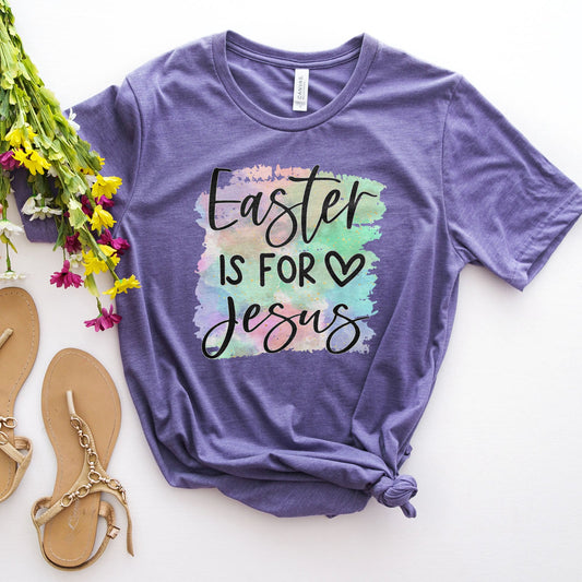 Easter Is For Jesus Rainbow Watercolor Tee Shirts For Women - Christian Easter T Shirts