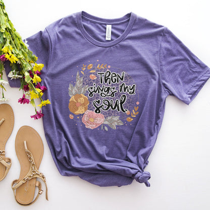 Then Sings My Soul Floral Tee Shirts For Women - Christian Shirts for Women - Religious Tee Shirts