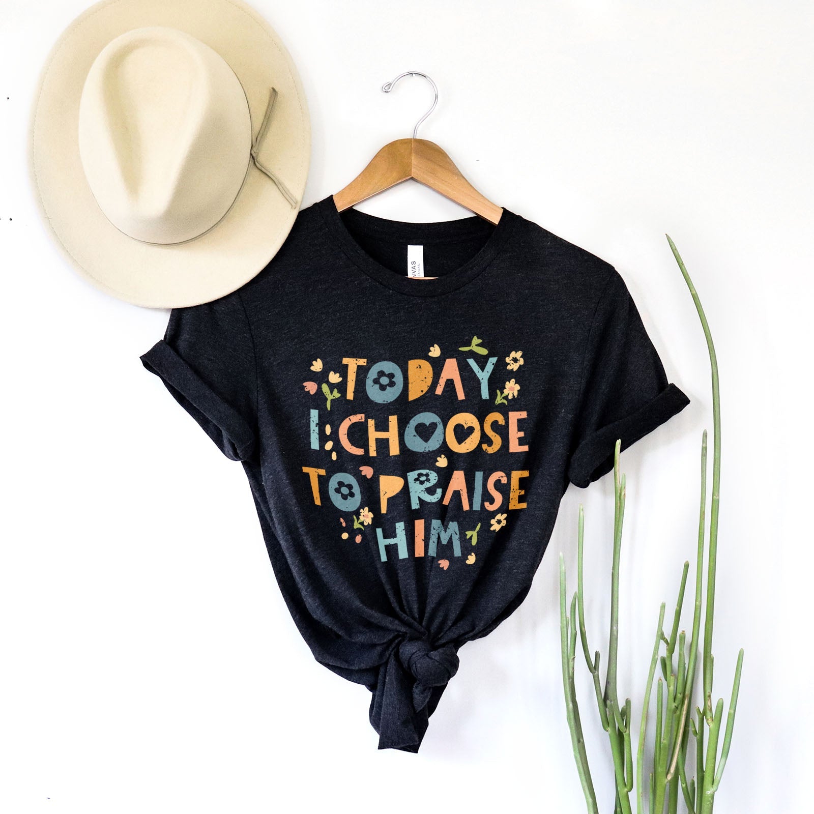 Today I Choose To Praise Him Easter Tee Shirts For Women - Christian Easter T Shirts