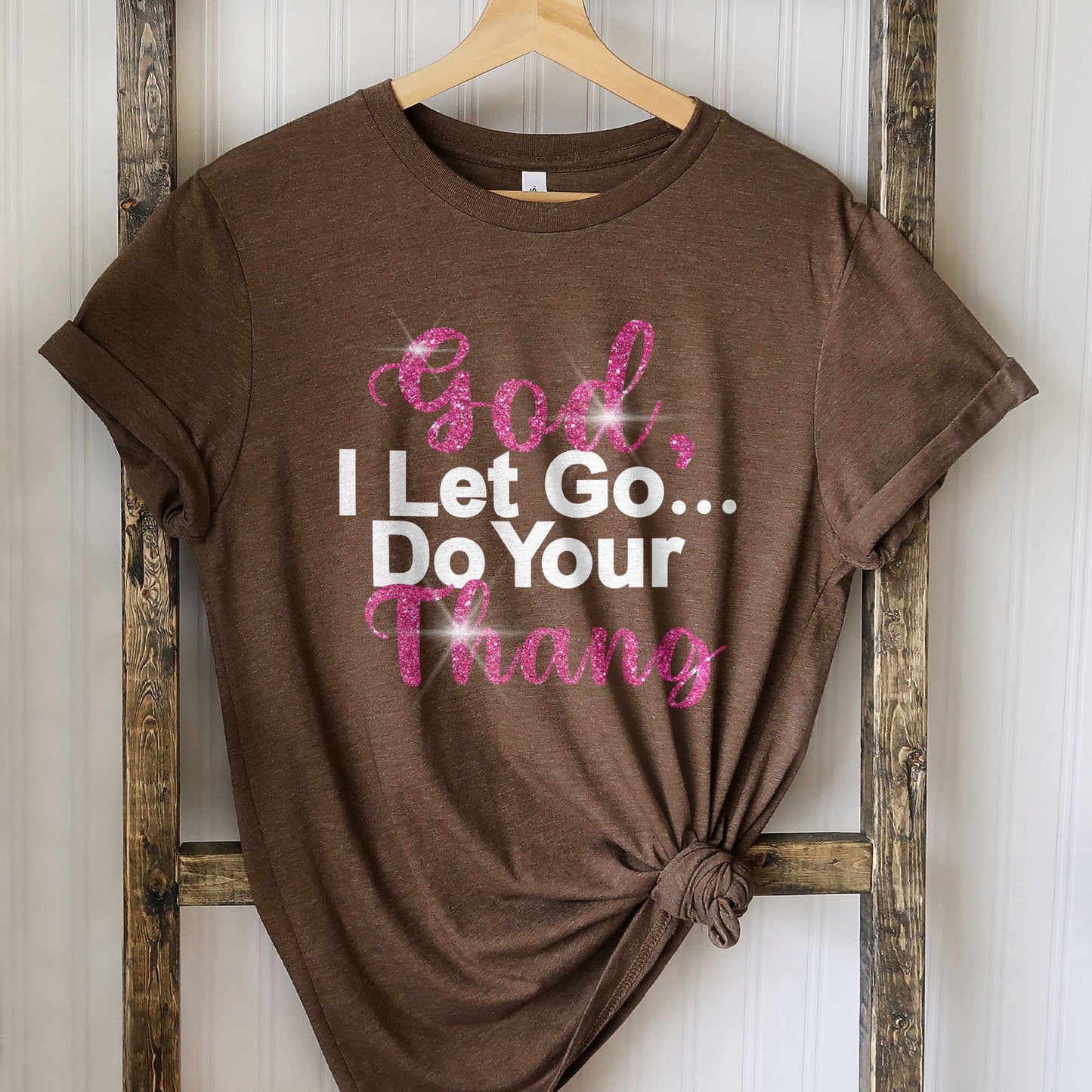 God Do Your Thang Tee Shirts For Women - Christian Shirts for Women - Religious Tee Shirts