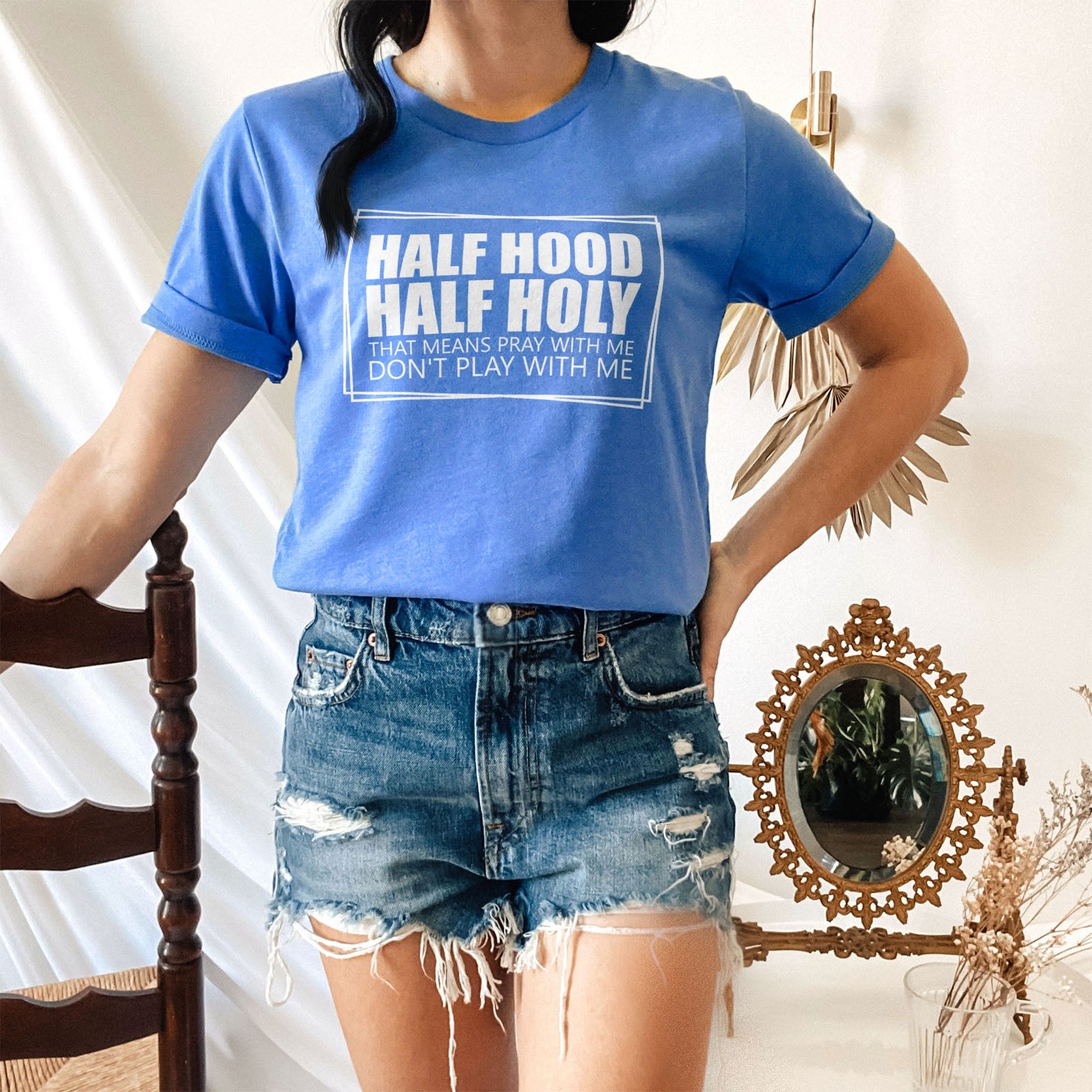 Half Hood Half Holy Tee Shirts For Women - Christian Shirts for Women - Religious Tee Shirts