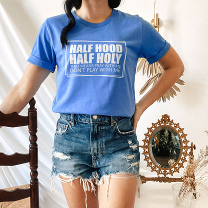 Half Hood Half Holy Tee Shirts For Women - Christian Shirts for Women - Religious Tee Shirts