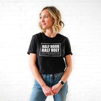 Half Hood Half Holy Tee Shirts For Women - Christian Shirts for Women - Religious Tee Shirts