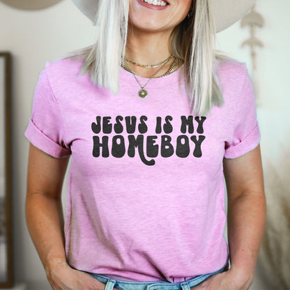 Jesus Is My Homeboy Tee Shirts For Women - Christian Shirts for Women - Religious Tee Shirts