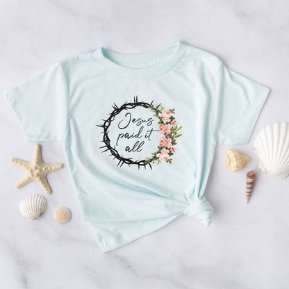 Jesus Paid it All Floral Crown Tee Shirts For Women - Christian Easter T Shirts
