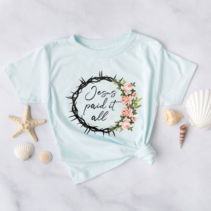 Jesus Paid it All Floral Crown Tee Shirts For Women - Christian Easter T Shirts
