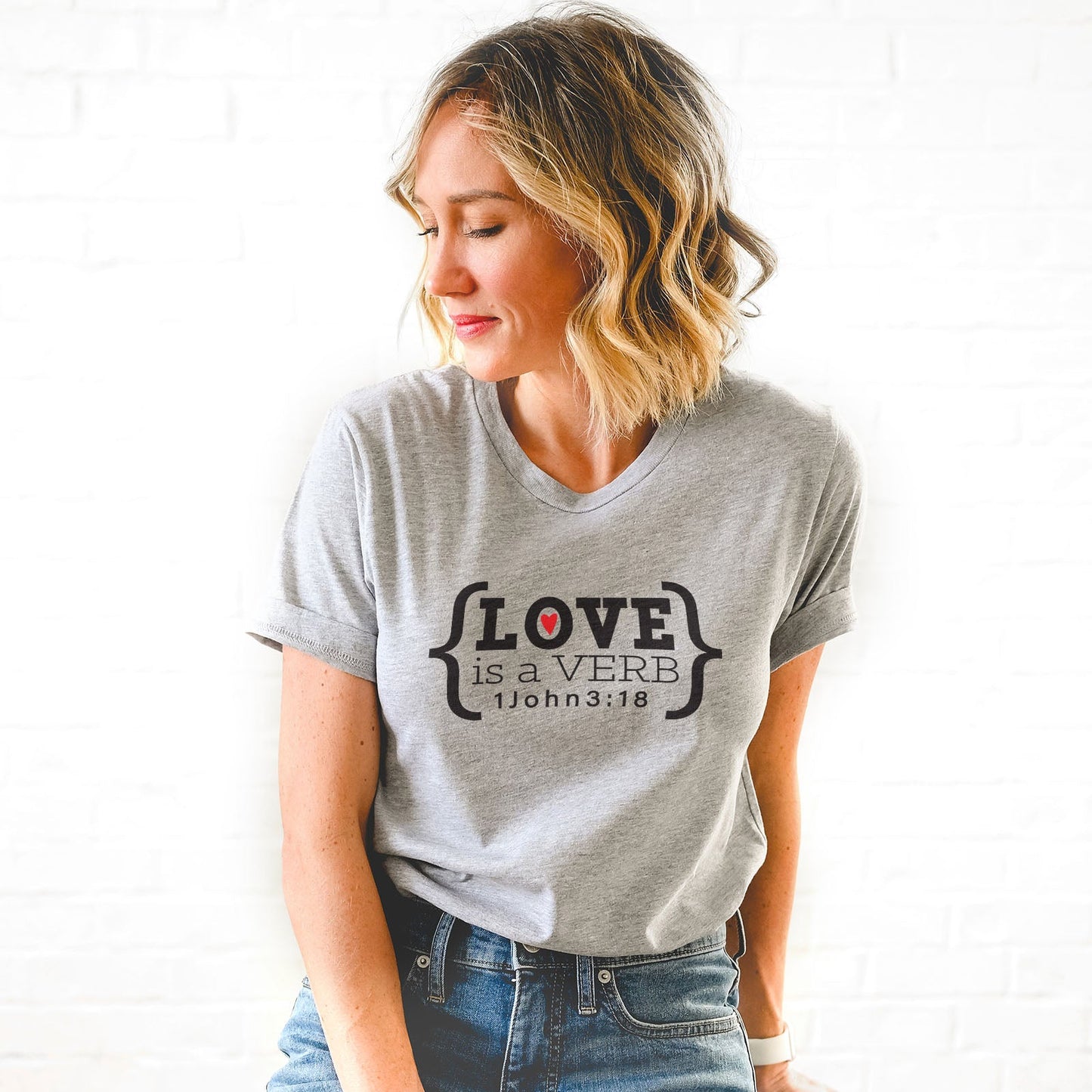 Love is a Verb John 3:18 Tee Shirts For Women - Christian Shirts for Women - Religious Tee Shirts