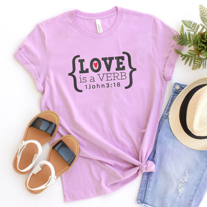 Love is a Verb John 3:18 Tee Shirts For Women - Christian Shirts for Women - Religious Tee Shirts