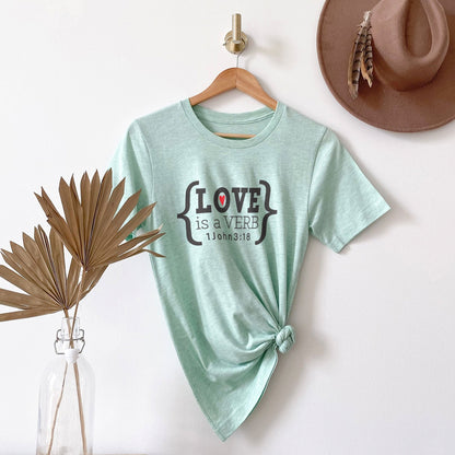 Love is a Verb John 3:18 Tee Shirts For Women - Christian Shirts for Women - Religious Tee Shirts