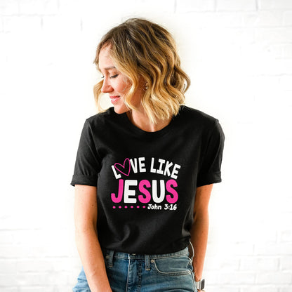 Love Like Jesus John 3:16 Tee Shirts For Women - Christian Shirts for Women - Religious Tee Shirts