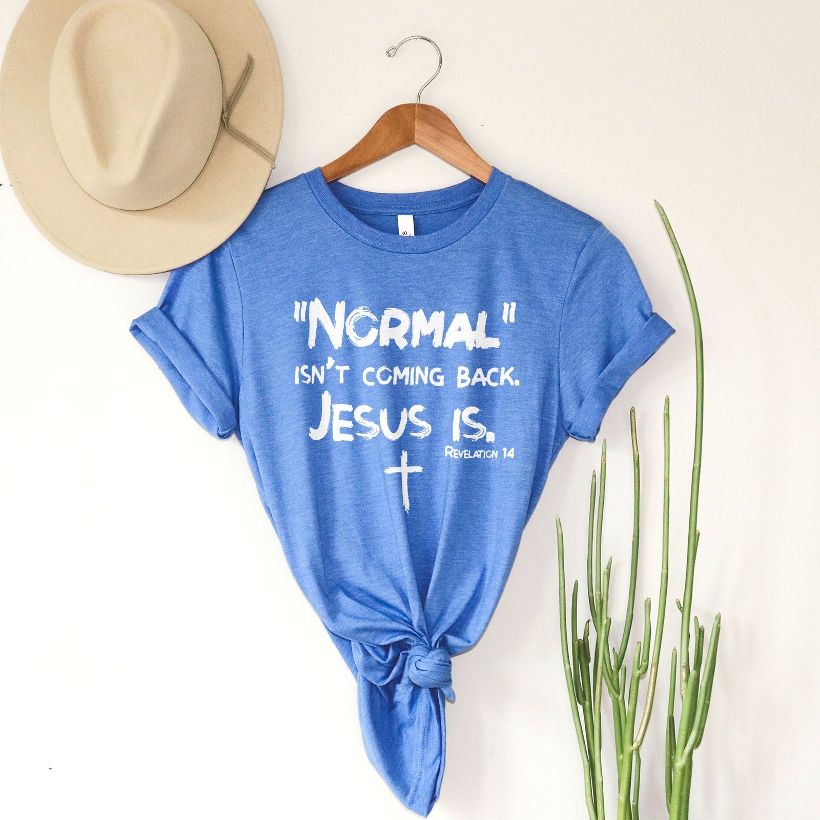 Normal Isn't Coming Back Tee Shirts For Women - Christian Shirts for Women - Religious Tee Shirts