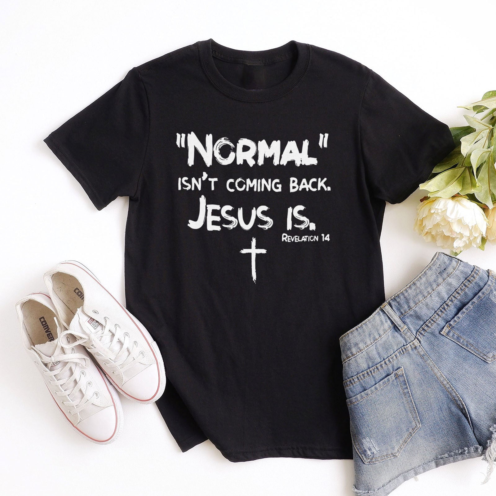 Normal Isn't Coming Back Tee Shirts For Women - Christian Shirts for Women - Religious Tee Shirts