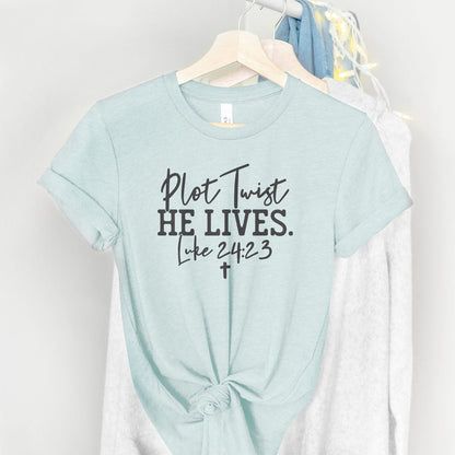 Plot Twist He Lives - Luke 24:23 Tee Shirts For Women - Christian Easter T Shirts