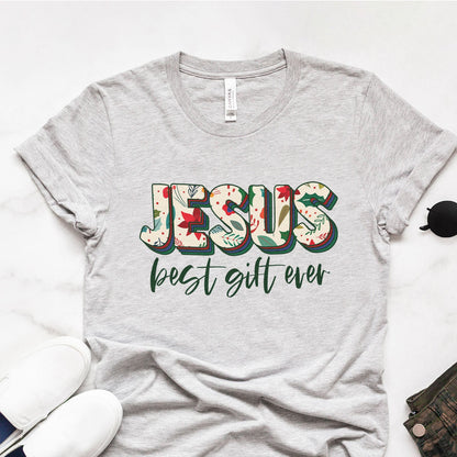 Jesus Best Gift Ever Tee Shirts For Women - Christian Shirts for Women - Religious Tee Shirts