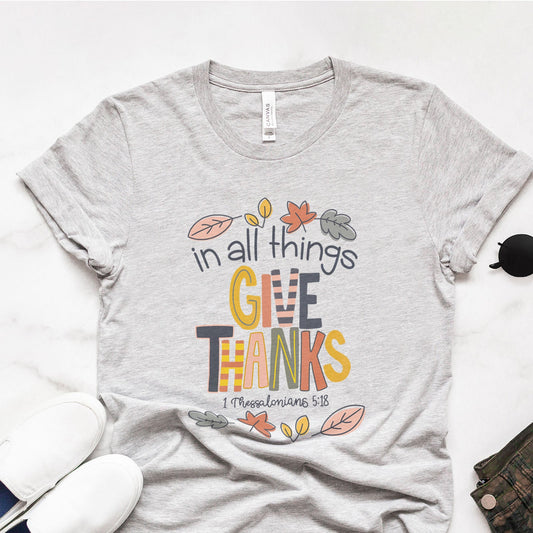 In All things Give Thanks Thessalonians 5:18 Tee Shirts For Women - Christian Shirts for Women - Religious Tee Shirts