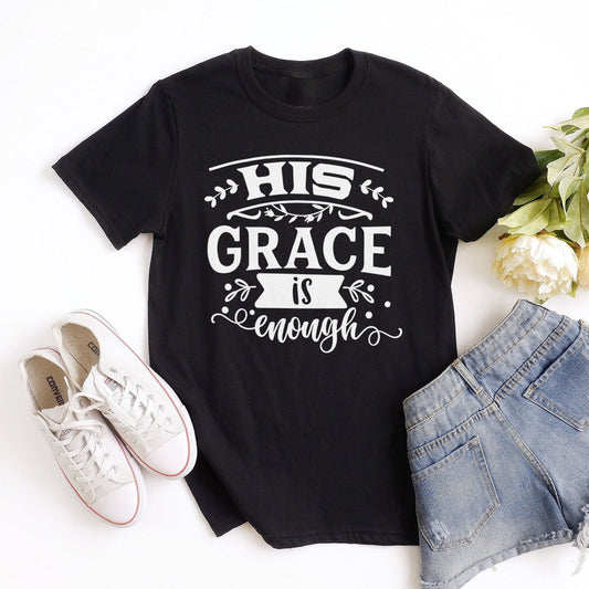 His Grace is Enough Bold Tee Shirts For Women - Christian Shirts for Women - Religious Tee Shirts