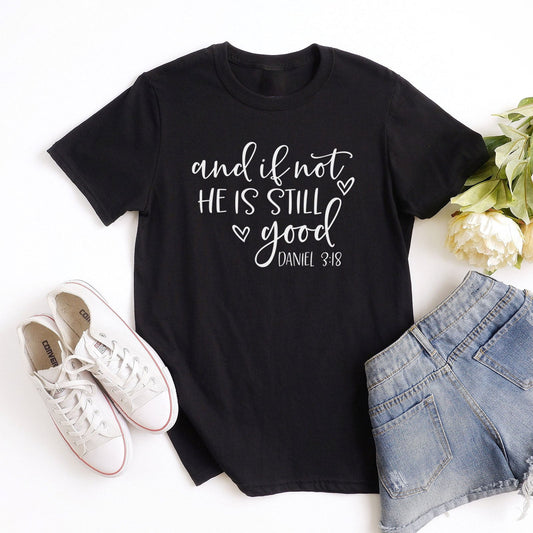 And If Not He Is Still Good Tee Shirts For Women - Christian Shirts for Women - Religious Tee Shirts