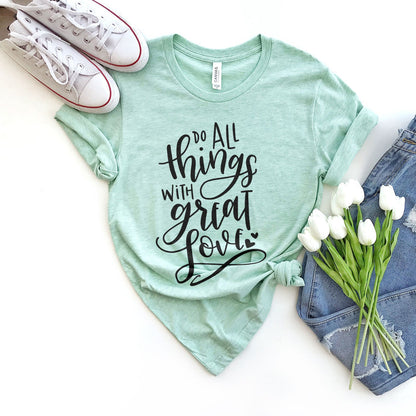 Do All Things With Great Love Tee Shirts For Women - Christian Shirts for Women - Religious Tee Shirts