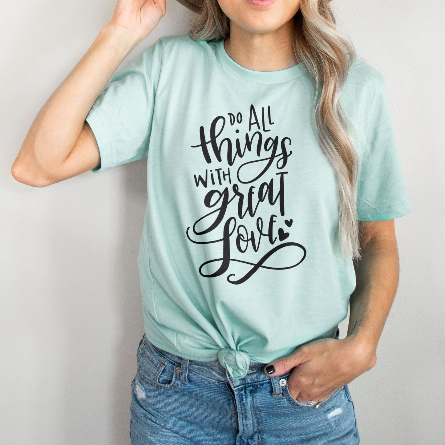 Do All Things With Great Love Tee Shirts For Women - Christian Shirts for Women - Religious Tee Shirts