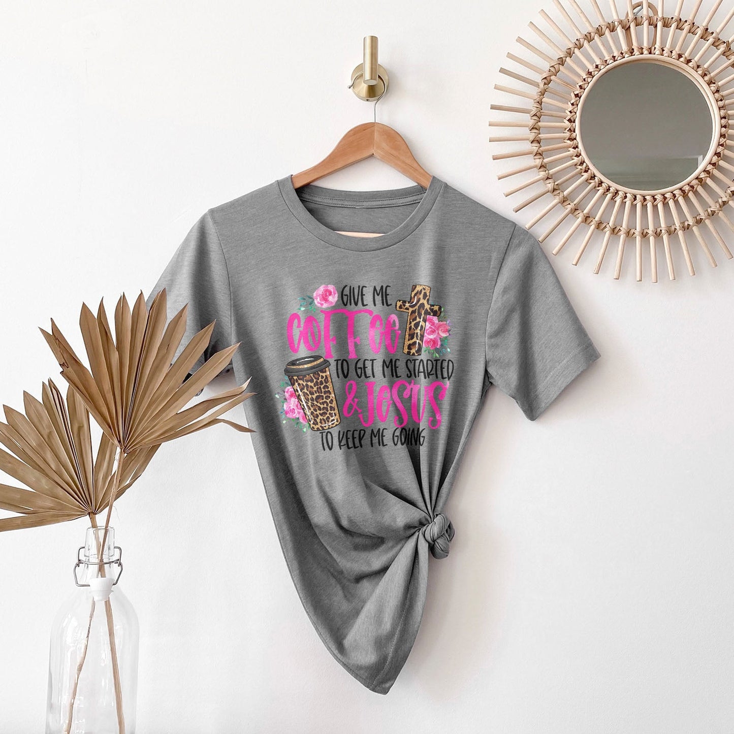 Give Me Coffee To Get Me Started and Jesus to Keep Me Going Tee Shirts For Women - Christian Shirts for Women 