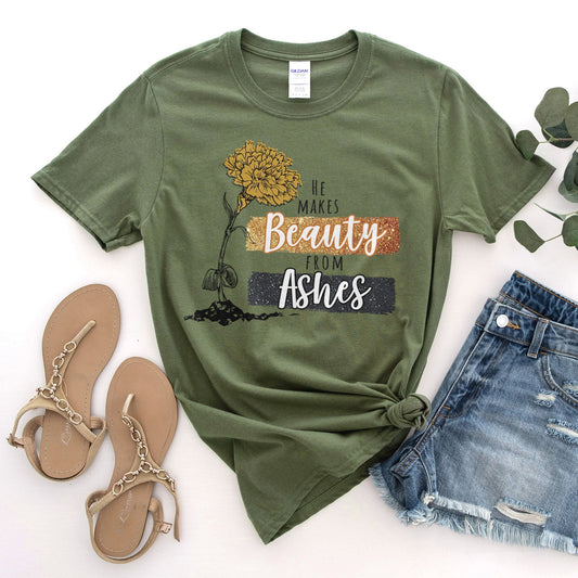 He Makes Beauty From Ashes Tee Shirts For Women - Christian Shirts for Women - Religious Tee Shirts