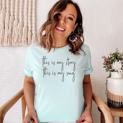 This Is My Story This Is My Song Tee Shirts For Women - Christian Shirts for Women - Religious Tee Shirts