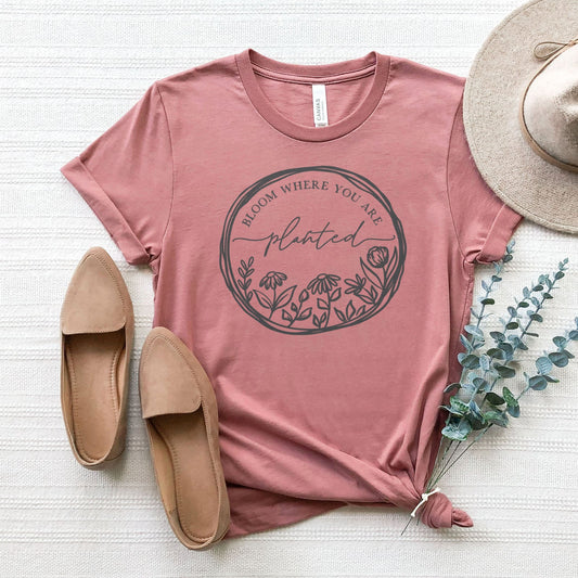 Bloom Where You Are Planted Round Tee Shirts For Women - Christian Shirts for Women - Religious Tee Shirts
