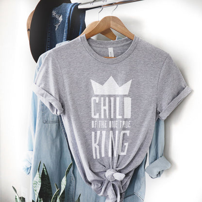 Child Of The One True King Tee Shirts For Women - Christian Shirts for Women - Religious Tee Shirts