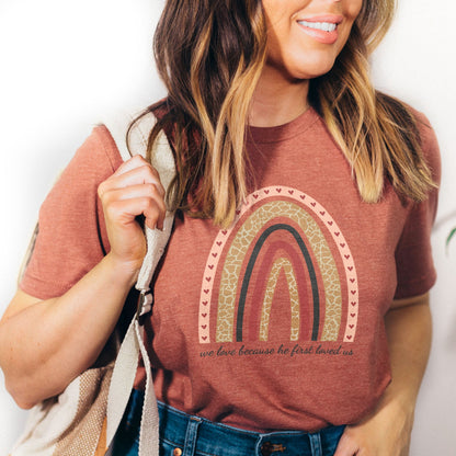 He First Loved (Rainbow) Tee Shirts For Women - Christian Shirts for Women - Religious Tee Shirts