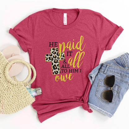 He Paid It All Tee Shirts For Women - Christian Shirts for Women - Religious Tee Shirts