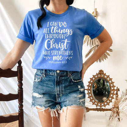 I Can Do All Things Through Christ Who Strengthens Me Philippians 4:13 Tee Shirts For Women - Christian Shirts for Women 