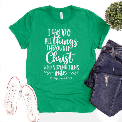 I Can Do All Things Through Christ Who Strengthens Me Philippians 4:13 Tee Shirts For Women - Christian Shirts for Women 