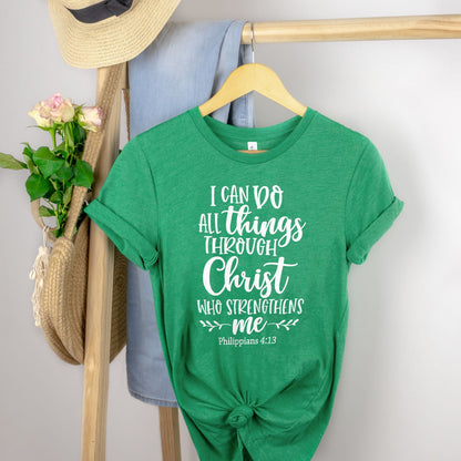 I Can Do All Things Through Christ Who Strengthens Me Philippians 4:13 Tee Shirts For Women - Christian Shirts for Women 