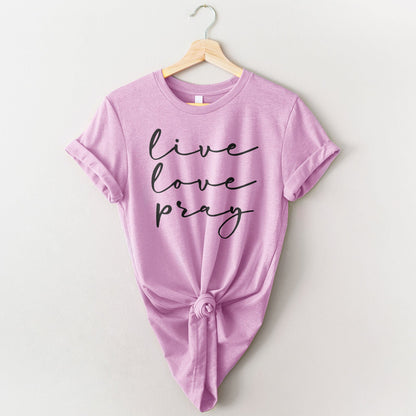 Live Love Pray Tee Shirts For Women - Christian Shirts for Women - Religious Tee Shirts