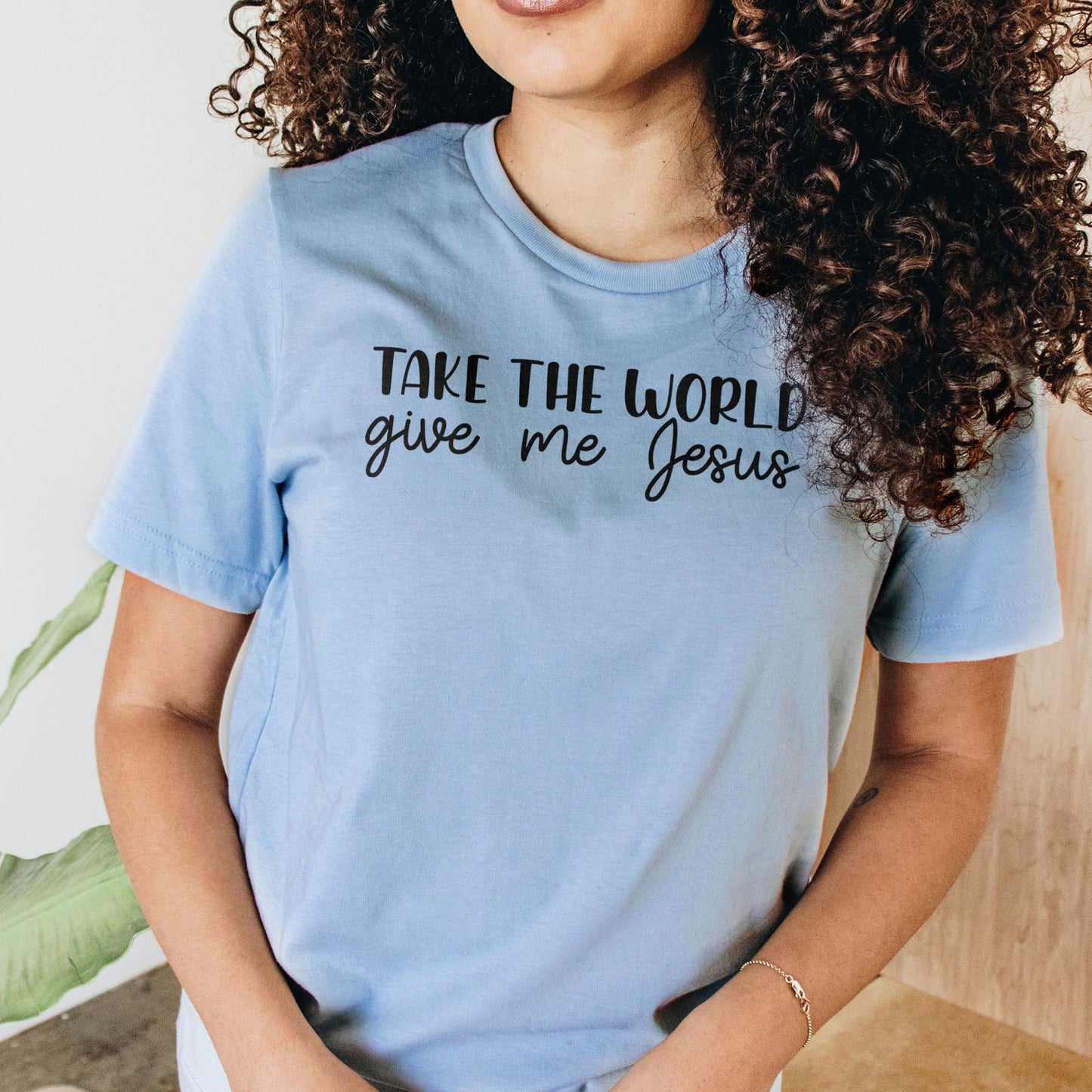 Take the world give me Jesus Tee Shirts For Women - Christian Shirts for Women - Religious Tee Shirts