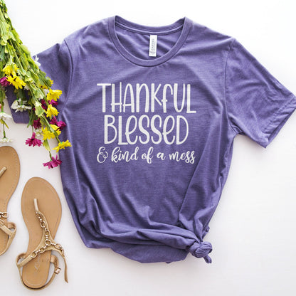 Thankful Blessed And Kind Of A Mess Tee Shirts For Women - Christian Shirts for Women - Religious Tee Shirts