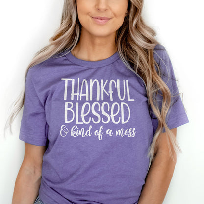 Thankful Blessed And Kind Of A Mess Tee Shirts For Women - Christian Shirts for Women - Religious Tee Shirts