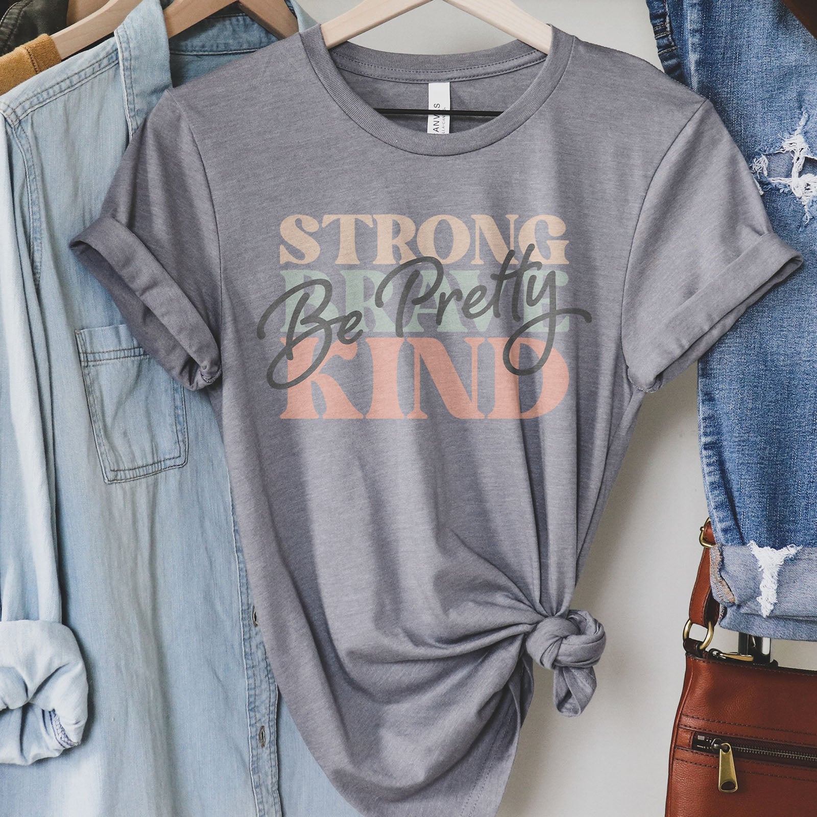 Be Pretty Be Strong Be Brave Be Kind Tee Shirts For Women - Christian Shirts for Women - Religious Tee Shirts