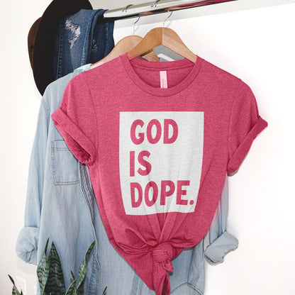 God is Dope Tee Shirts For Women - Christian Shirts for Women - Religious Tee Shirts