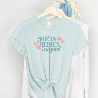 He Is Risen Indeed Tee Shirts For Women - Christian Easter T Shirts